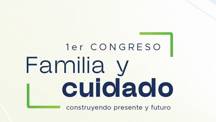 Bucaramanga hace historia con el primer Congreso Familia y Cuidado de Colombia